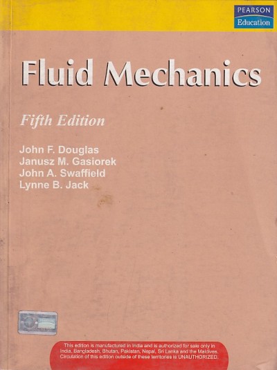 FLUID MECHANICS | JOHN F. DOUGLAS, JANUSZ M. GASIOREK , JOHN A. SWAFFIELD , LYNNE B. JACK | Pearson
