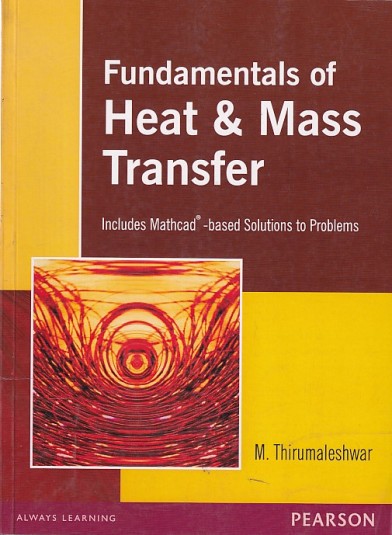 FUNDAMENTALS OF HEAT AND MASS TRANSFER | M. THIRUMALESHWAR | Pearson
