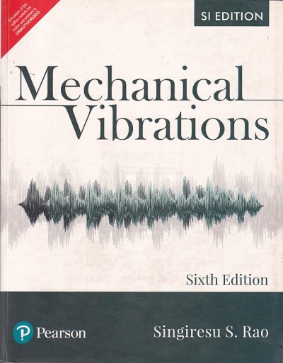 MECHANICAL VIBRATIONS | SINGIRESU S. RAO | Pearson