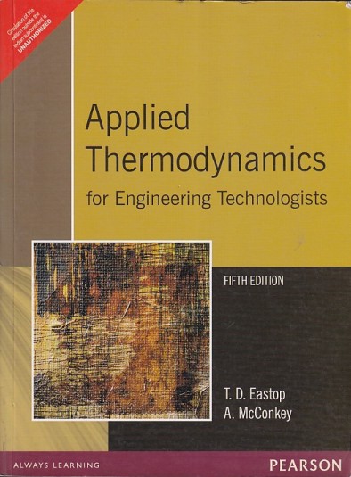 APPLIED THERMODYNAMICS FOR ENGINEERING TECHNOLOGISTS | T. D. EASTOP, A. MCCONKEY | Pearson