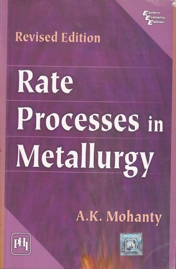 RATE PROCESSES IN METALLURGY | A. K. MOHANTY | PHI