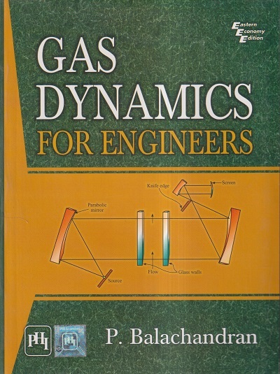 GAS DYNAMICS FOR ENGINEERS | P. BALACHANDRAN | PHI