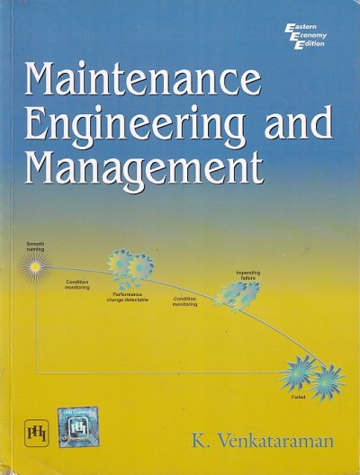 MAINTENANCE ENGINEERING AND MANAGEMENT | K. VENKATARAMAN | PHI
