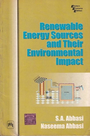 RENEWABLE ENERGY SOURCES AND THEIR ENVIRONMENTAL IMPACT | S. A. ABBASI , NASEEMA ABBASI | PHI