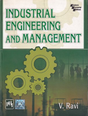 INDUSTRIAL ENGINEERING MANAGEMENT | V. RAVI | PHI