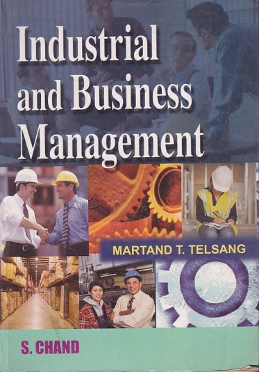 INDUSTRIAL AND BUSINESS MANAGEMENT | MARTAND T. TELSANG | S.Chand