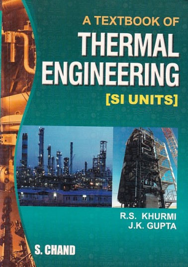 A TEXTBOOK OF THERMAL ENGINEERING | R. S. KHURMI , J. K. GUPTA | S.Chand