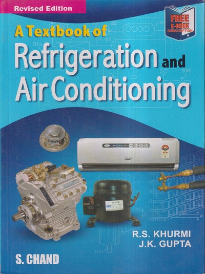A TEXTBOOK OF REFRIGERATION AND AIR CONDITIONING | R.S. KHURMI, J.K. GUPTA | S.Chand