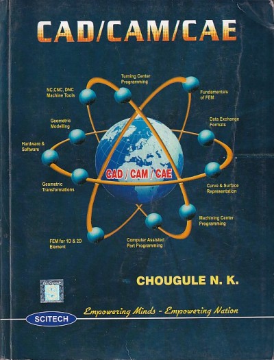 CAD CAM CIM | CHOUGULE N. K | Scitech