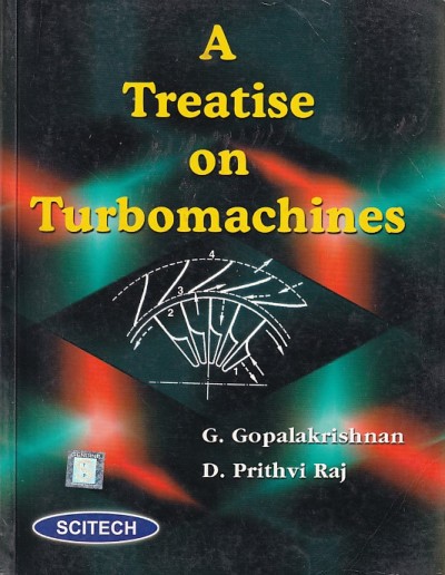 A TREATISE ON TURBOMACHINES | G. GOPALAKRISHNAN , D. PRITHVI RAJ | Scitech