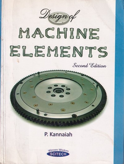 DESIGN OF MACHINE ELEMENTS | P. KANNAIAH | Scitech