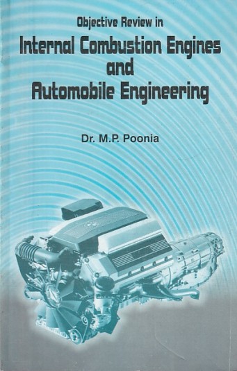 OBJECTIVE REVIEW IN INTERNAL COMBUSTION ENGINES AND AUTOMOBILE ENGINEERING | DR. M.P. POONIA | Standard