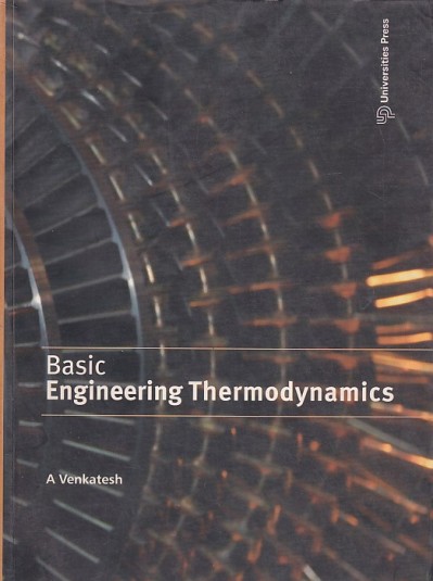 BASIC ENGINEERING THERMODYNAMICS | A. VENKATESH | Universities Press