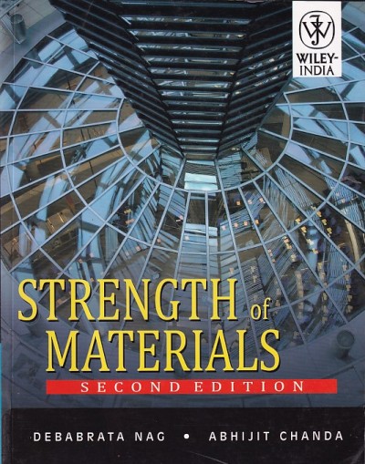 STRENGTH OF MATERIALS | DEBABRATA NAG , ABHIJIT CHANDA | Wiley