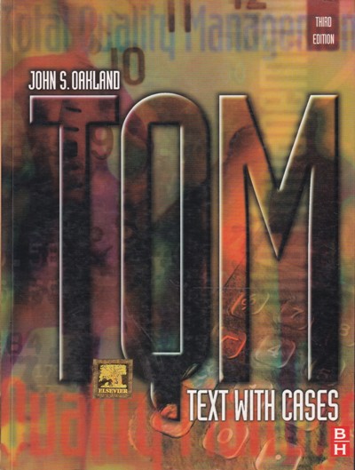 TOTAL QUALITY MANAGEMENT (TQM) - Text with Cases | JOHN S. OAKLAND | Butterworth Heinemann