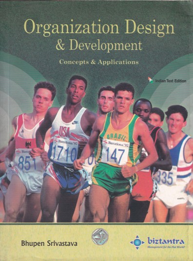ORGANIZATION DESIGN AND DEVELOPMENT | BHUPEN SRIVASTAVA | Biztantra
