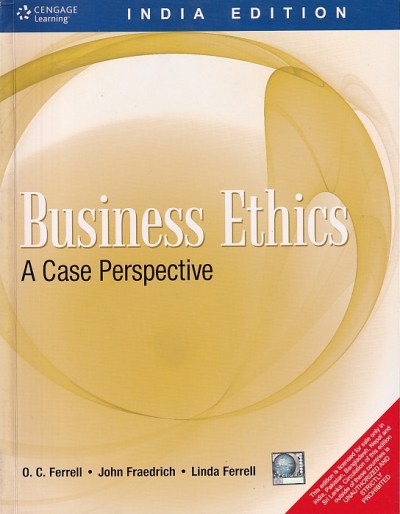 BUSINESS ETHICS | O. C. FERRELL , JOHN FRAEDRICH , LINDA FERRELL | Cengage