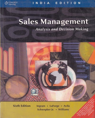 SALES MANAGEMENT | INGRAM , LAFORGE , AVILA , SCHWEPKER JR , WILLIAMS | Cengage