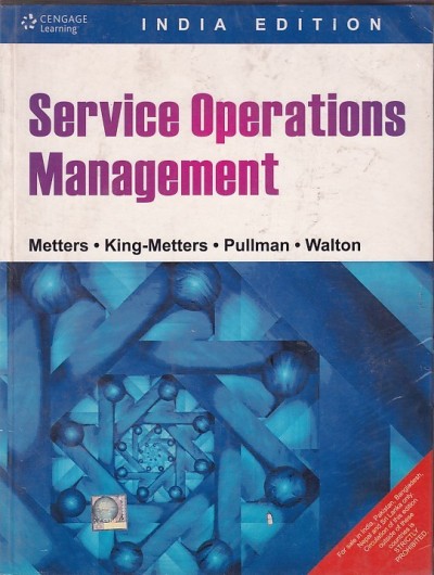SERVICE OPERATIONS MANAGEMENT | METTERS , KING METTERS , PULLMAN , WALTON | Cengage