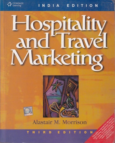 HOSPITALITY AND TRAVEL MARKETING | ALASTAIR M. MORRISON | Cengage