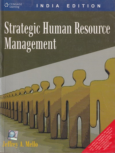 STRATEGIC HUMAN RESOURCE MANAGEMENT | JEFFREY A. MELLO | Cengage