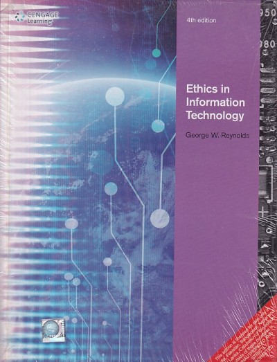 ETHICS IN INFORMATION TECHNOLOGY | GEORGE W. REYNOLDS | Cengage