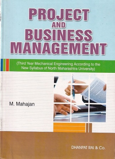 PROJECT AND BUSINESS MANAGEMENT | M. MAHAJAN | Dhanpat Rai