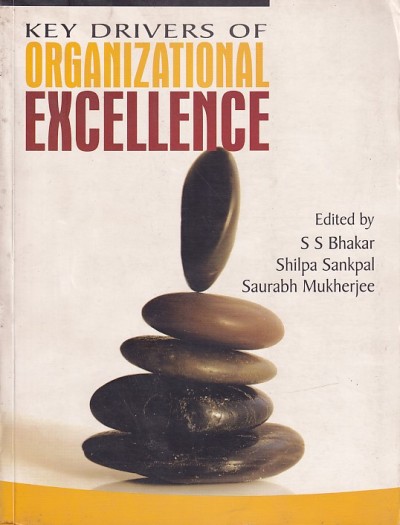 KEY DRIVERS OF ORGANIZATIONAL EXCELLENCE | S. S. BHAKAR, SHILPA SANKPAL, SAURABH MUKHERJEE | EB