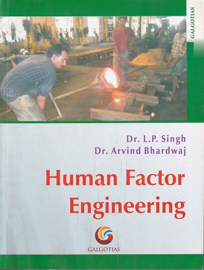 HUMAN FACTOR ENGINEERING | DR. L. P. SINGH , DR . ARVIND BHARDWAJ | Galgotia