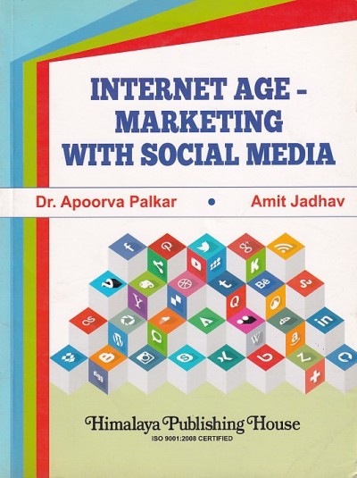 INTERNET AGE MARKETING WITH SOCIAL MEDIA | DR. APOORVA PALKAR , AMIT JADHAV | Himalaya Publishing House