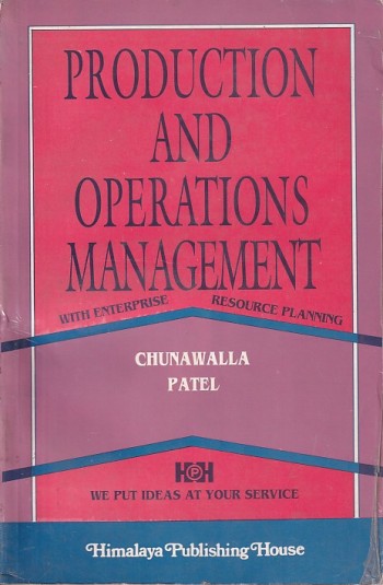 PRODUCTION AND OPERATIONS MANAGEMENT | CHUNAWALLA , PATEL | Himalaya Publishing House
