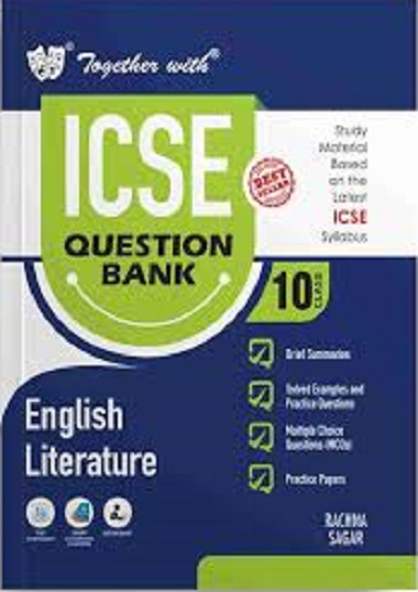 TOGETHER WITH ICSE QUESTION BANK Class 10 ENGLISH LITERATURE | DR. AK SAXENA, IRIS PETERS | Rachna Sagar Publications