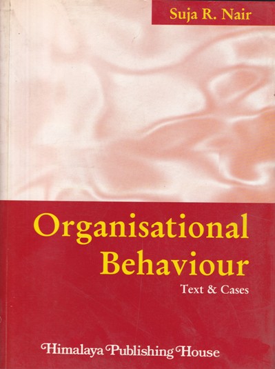 ORGANISATIONAL BEHAVIOUR | SUJA R. NAIR | Himalaya Publishing House