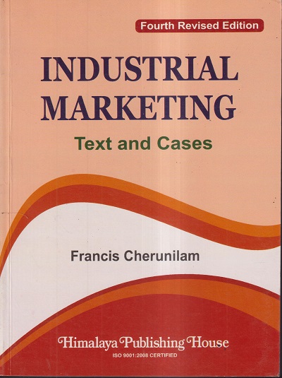 INDUSTRIAL MARKETING | FRANCIS CHERUNILAM | Himalaya Publishing House
