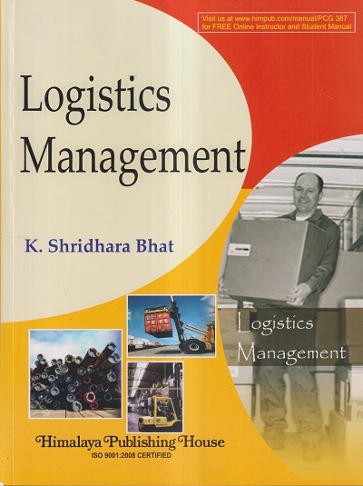 LOGISTICS MANAGEMENT | K. SHRIDHARA BHAT | Himalaya Publishing House