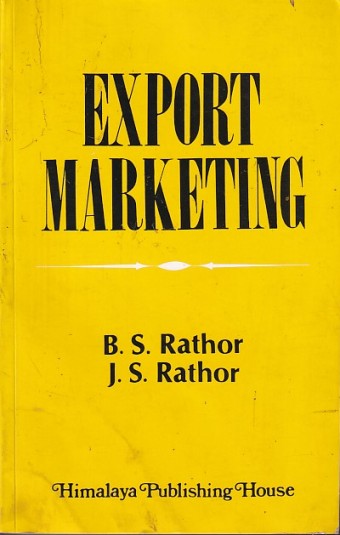 EXPORT MARKETING | B. S. RATHOR , J. S. RATHOR | Himalaya Publishing House
