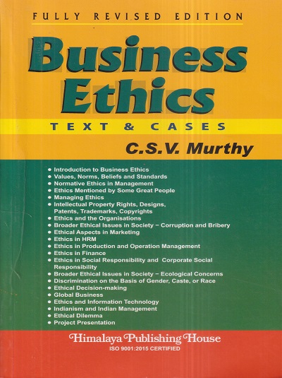 BUSINESS ETHICS (Text & Cases) | C.S.V. MURTHY | Himalaya Publishing House