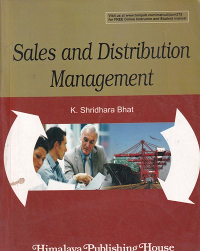 SALES AND DISTRIBUTION MANAGEMENT | K. SHRIDHARA BHAT | Himalaya Publishing House