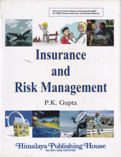 INSURANCE AND RISK MANAGEMENT | P. K. GUPTA | Himalaya Publishing House