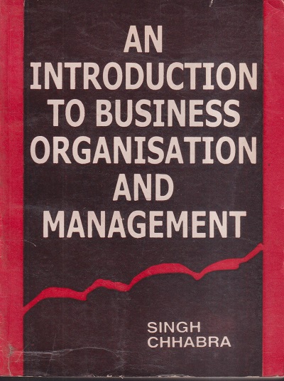 AN INTRODUCTION TO BUSINESS ORGANISATION AND MANAGEMENT | B.P. SINGH , T.N. CHHABRA | Kitab Mahal