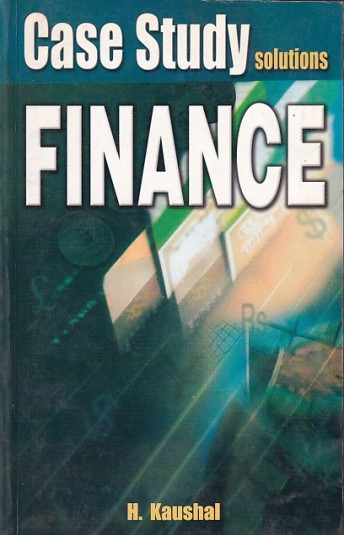 CASE STUDY SOLUTIONS FINANCE | H. KAUSHAL | Macmillan