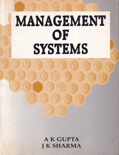 MANAGEMENT OF SYSTEMS | A. K. GUPTA , J. K. SHARMA | Macmillan
