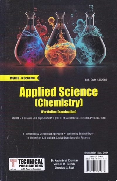 Applied Science (Chemistry) - MSBTE - K Scheme | Dr. (Mrs.) Kashmiri A. Khamkar (M.Sc., Ph.D) , Mrs. Vaishali M. Gokhale (M.Sc., B.Ed) , Mrs. Charulata S. Raut (M.Sc) | Technical Publications
