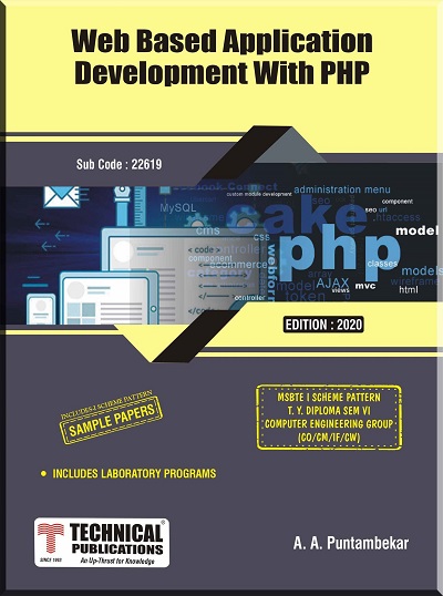 Web Based Application Development WITH php for MSBTE I Scheme (VI - CO/CM/IF/CW - 22619) | A. A. Puntambekar | Technical Publications