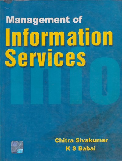 MANAGEMENT OF INFORMATION SERVICES | CHITRA SIVAKUMAR , K. S. BABAI | McGraw Hill