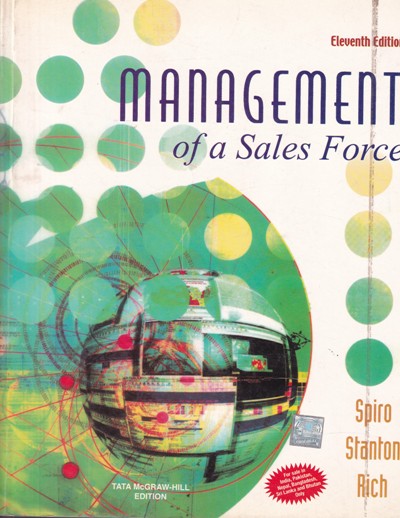 MANAGEMENT OF A SALES FORCE | ROSANN L. SPIRO , WILLIAM J. STANTON , GREGORY A. RICH | McGraw Hill