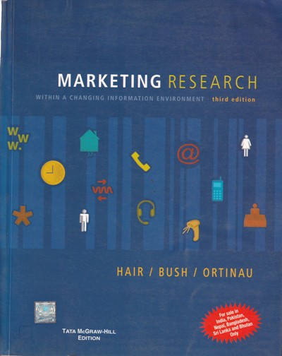 MARKETING RESEARCH | JOSEPH F. HAIR JR., ROBERT P. BUSH, DAVID J. ORTINAU | McGraw Hill