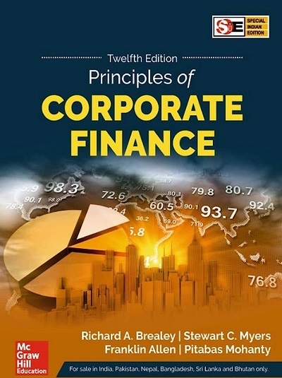 PRINCIPLES OF CORPORATE FINANCE | RICHARD A. BREALEY, STEWART C. MYERS, FRANKLIN ALLEN, PITABAS MOHANTY | McGraw Hill