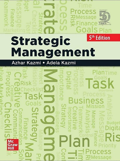 STRATEGIC MANAGEMENT | AZHAR KAZMI, ADELA KAZMI | McGraw Hill