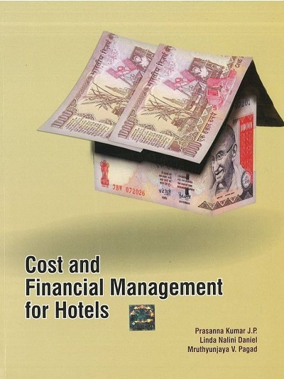 COST AND FINANCIAL MANAGEMENT FOR HOTELS | PRASANNA KUMAR J.P., LINDA NALINI DANIEL, MRUTHYUNJAYA V. PAGAD | McGraw Hill
